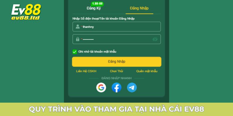 Quy trình vào tham gia tại nhà cái EV88